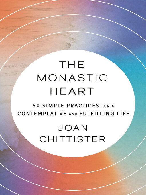 Title details for The Monastic Heart by Joan Chittister - Available